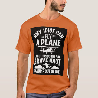 T-shirt N'importe qui peut voler un avion je saute d'eux n