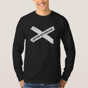 T-shirt N'Importe Qui, Sauf L'Angleterre Et L'Ecosse