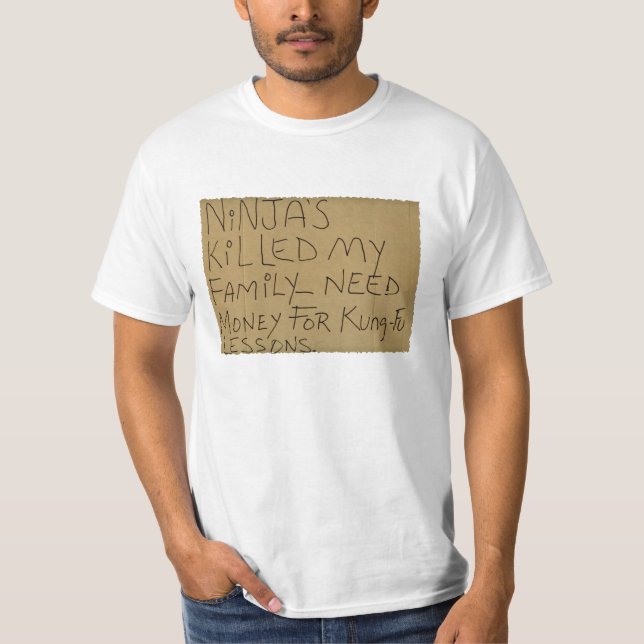 T-shirt Ninja a tué ma famille - besoin d'argent pour kung (Devant)