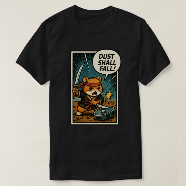 T-shirt Ninja Hamster | “LA POUSSIÈRE TOMBERA !” (Design devant)