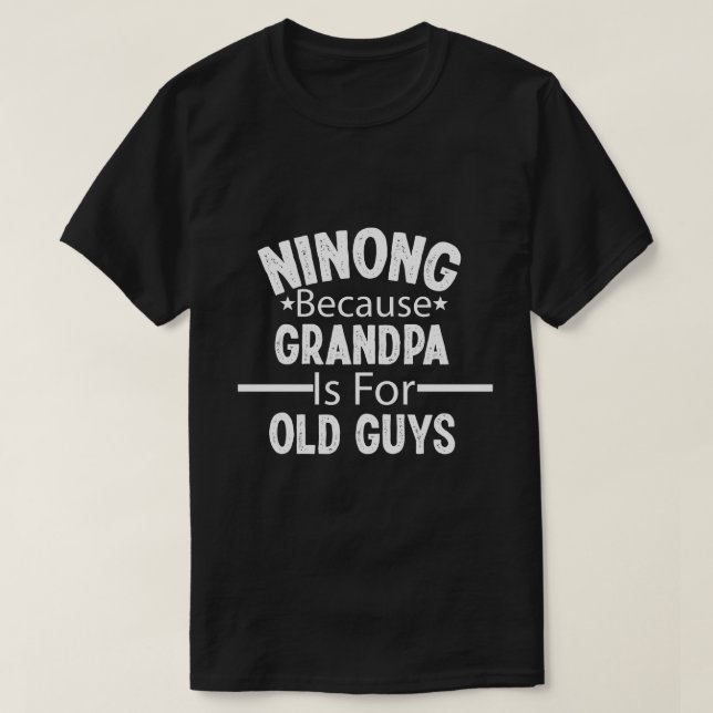 T-shirt Ninong Parce Que Grand-Père Est Pour Les Vieux Gar (Design devant)