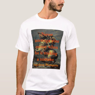 T-shirt N'interrompez jamais votre ennemi - Napoléon