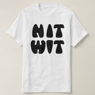 T-SHIRT NITWIT