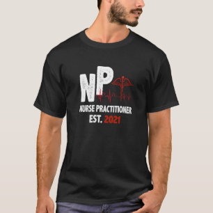 T-shirt Niurse Practitioner Est 2021 Nursing NP Grade Stud