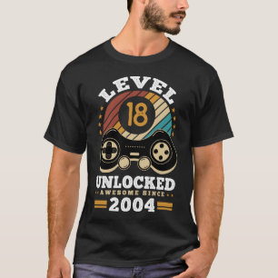 T-shirt Niveau 18 Déverrouillé Awesome Depuis 2004 Cadea