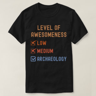 T-shirt Niveau de connaissance Archéologie