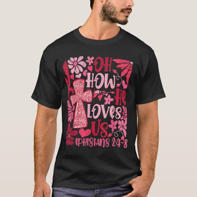 T-shirt Nk Floral Oh How He Loves Us Boho Bible Verse Chri (Devant)