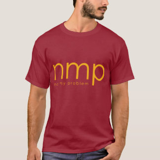 T-shirt nmp = - non mon problème