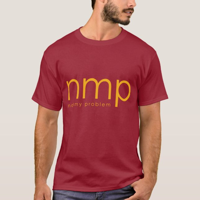 T-shirt nmp = - non mon problème (Devant)