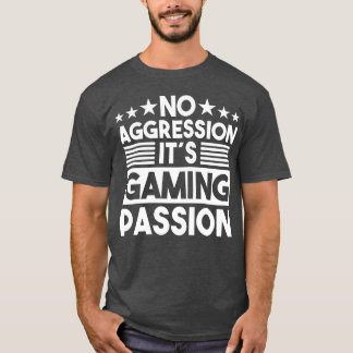 T-shirt No Aggression It s Gaming Passion Gaming Saying gi