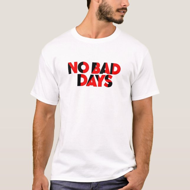 T-Shirt No Bad Days - Typographie Gras Rétro 90s   (Devant)