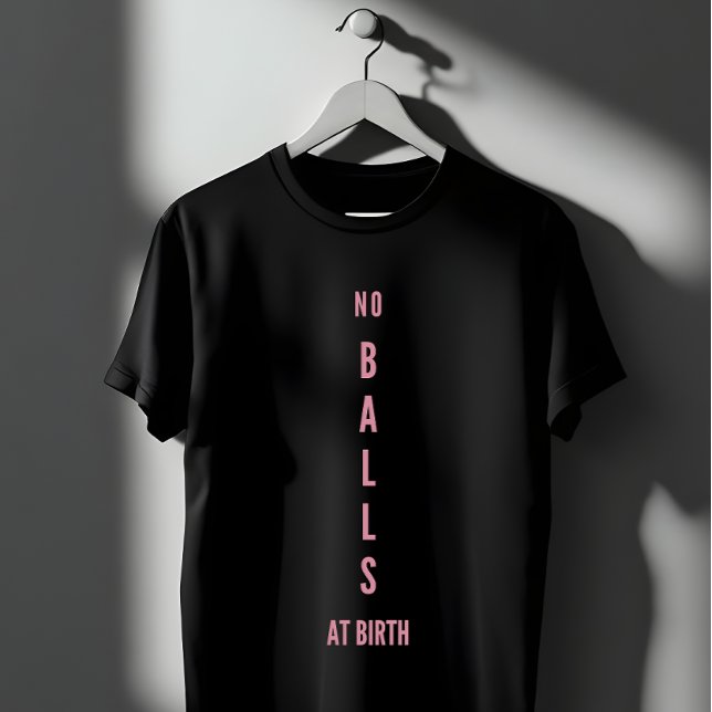 T-shirt No Balls At Birth Feminist Empowerment (Créateur téléchargé)