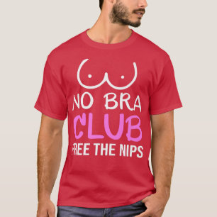 T-shirt No Bra Club Free Nips Feminist Feminism Human