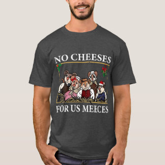 T-shirt No Cheeses For Us Meeces boy family gift
