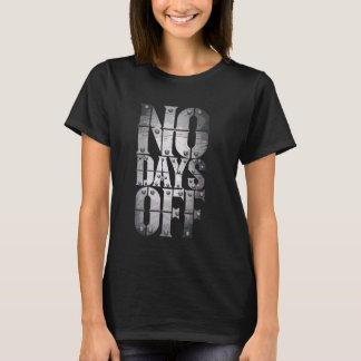 T-shirt No Days Off Motivational Quote Gym Funny Tee Weigh