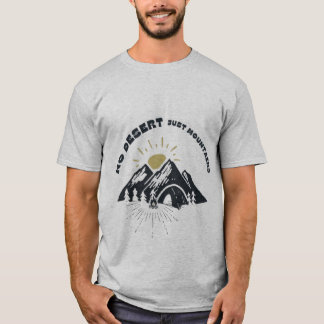 T-shirt no desert just mountains