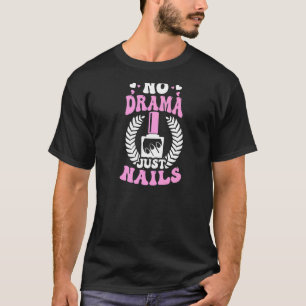 T-shirt No Drame Just Nails Nail Tech 1