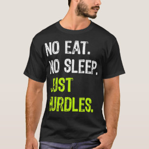T-shirt No Eat Sleep Repeat Just Hurdles Hurdling