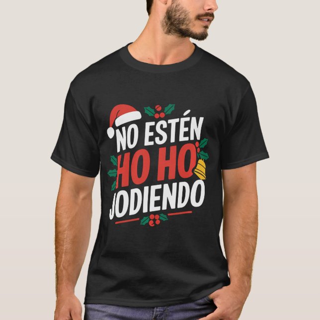T-shirt No Esten Ho Ho Jodiendo Père Noël Christmas Latino (Devant)