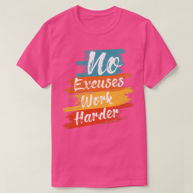 T-shirt No Excuses Work Harder entraînement dit 1 (Design devant)