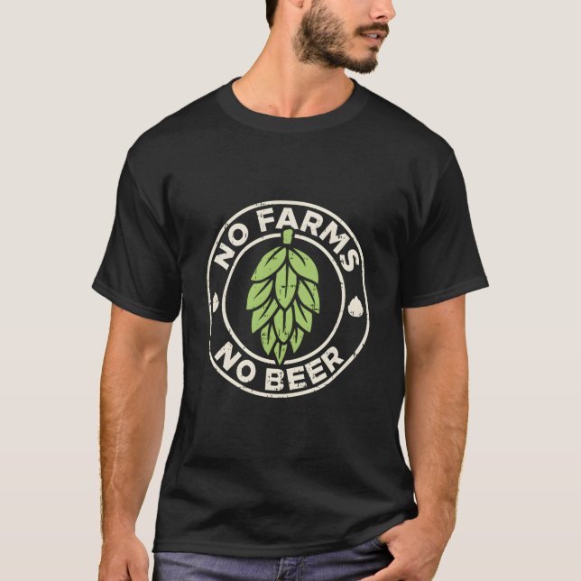 T-shirt No Farms No Beer Hops Craft Beer Farming Brewer Fa (Devant)