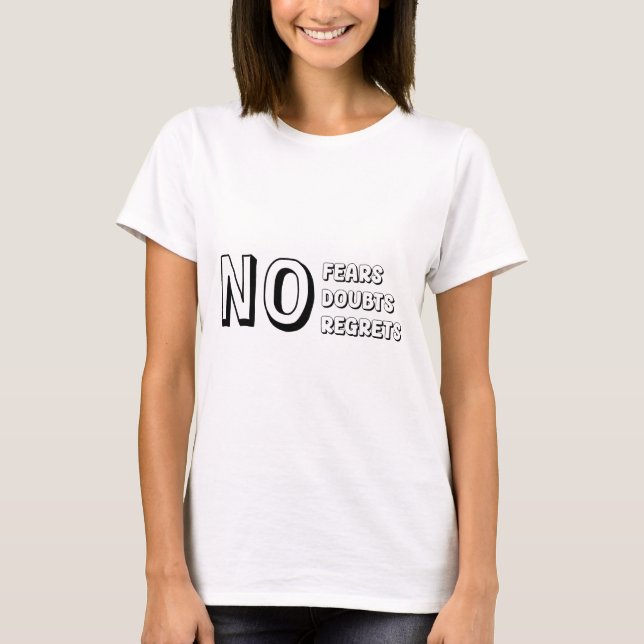 T-shirt No Fears Doutes Regrette message positif (Devant)