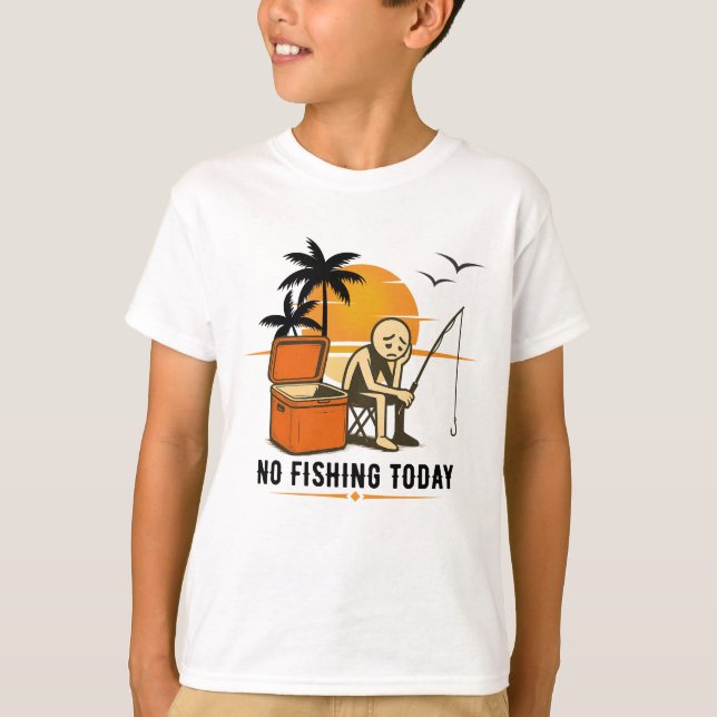 T-shirt No Fishing Today Sad Stickman Fishing  Lovers (Devant)