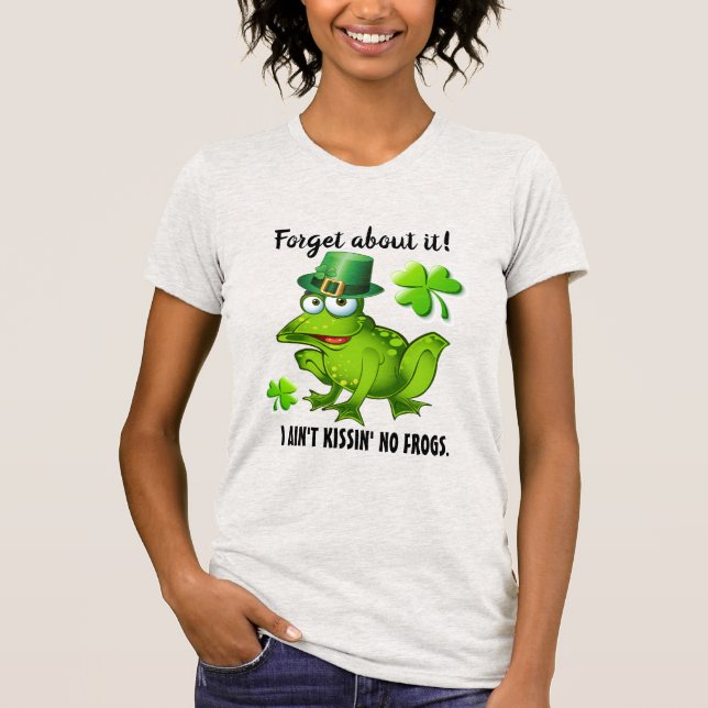 T-shirt No Frog Kissin' Saint Patrick Version (Devant)
