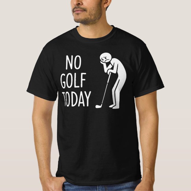 T-shirt No Golf Today Sad Stickman Golfer Figure (Devant)