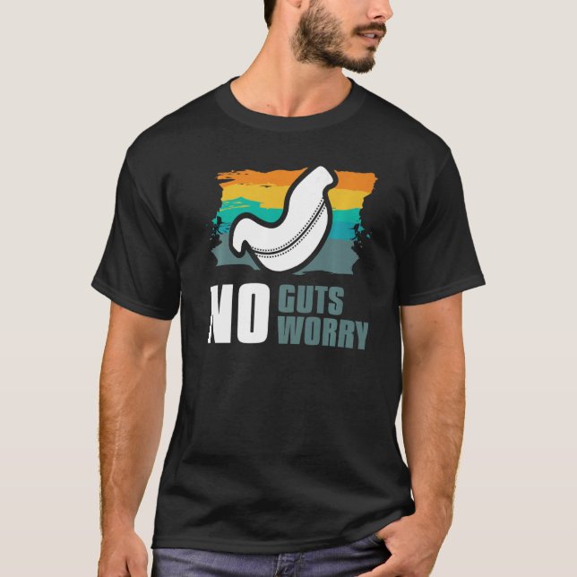 T-shirt No Guts No Worry Bariatric Gastric Surgery   (Devant)
