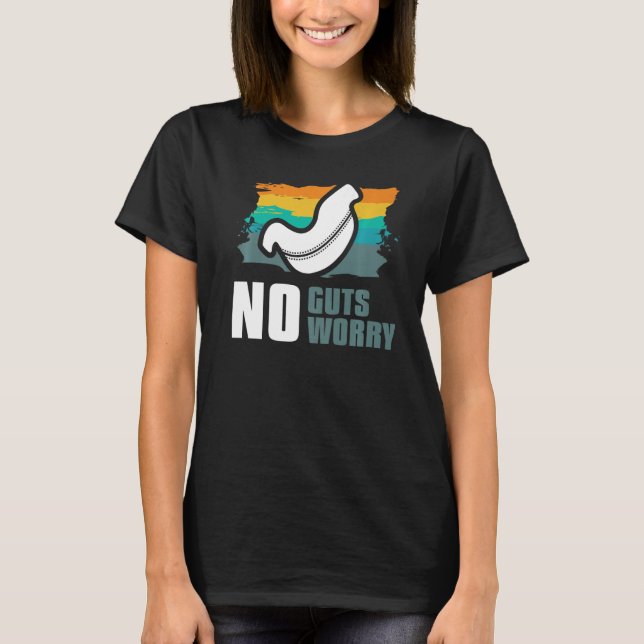 T-shirt No Guts No Worry Bariatric Gastric Surgery   (Devant)