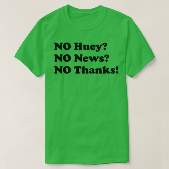 T-shirt No Huey no news no merci drôle (Design devant)