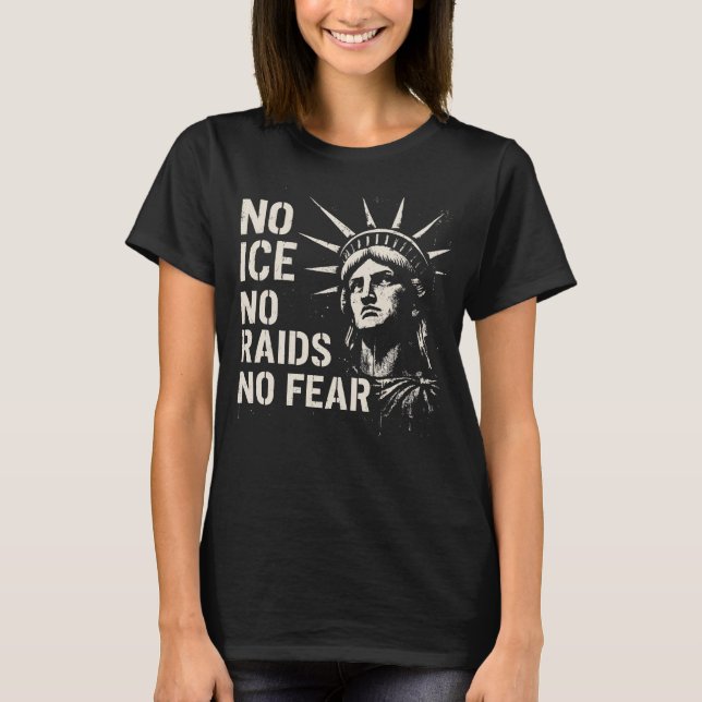 T-shirt No ICE, No Raids, No Fear – Statue of Liberty  (Devant)