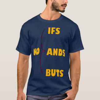 T-shirt No Ifs Ands Or Buts inspiré citation 3