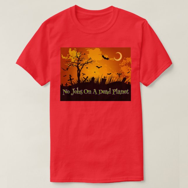 T-shirt No Jobs On A Dead Planet Spooky Cemetery (Design devant)