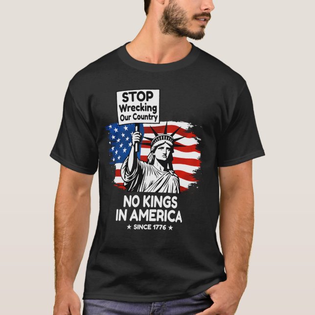 T-shirt No Kings Day – Stop Wrecking Our Country Protest (Devant)