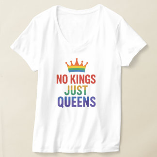 T-shirt No Kings Just Queens Pride, Pro-Women V-neck Tee
