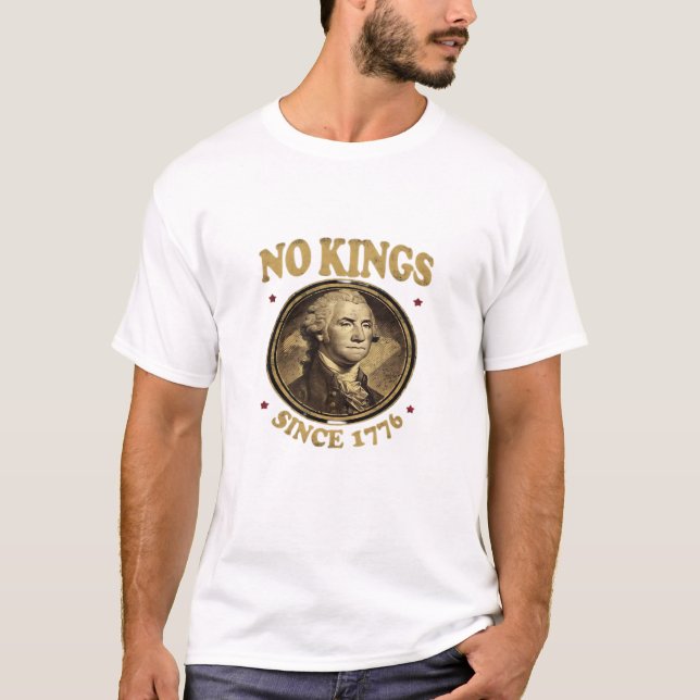 T-shirt No Kings Since 1776 Classic (Devant)
