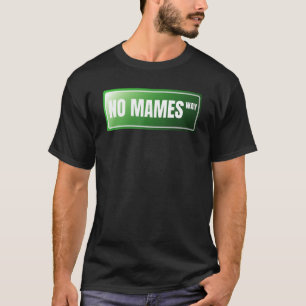 T-shirt No Mames Espagnol Fier Mexicain Espagnol Argot