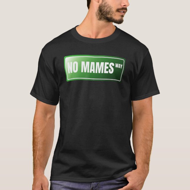 T-shirt No Mames Espagnol Fier Mexicain Espagnol Argot (Devant)