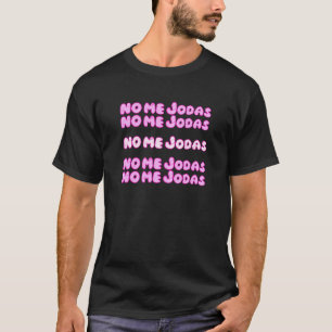 T-shirt No Me Jodas Latina