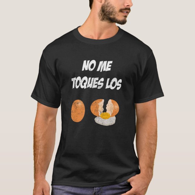 T-shirt No Me Toques Los Huevos Divertida 8 (Devant)