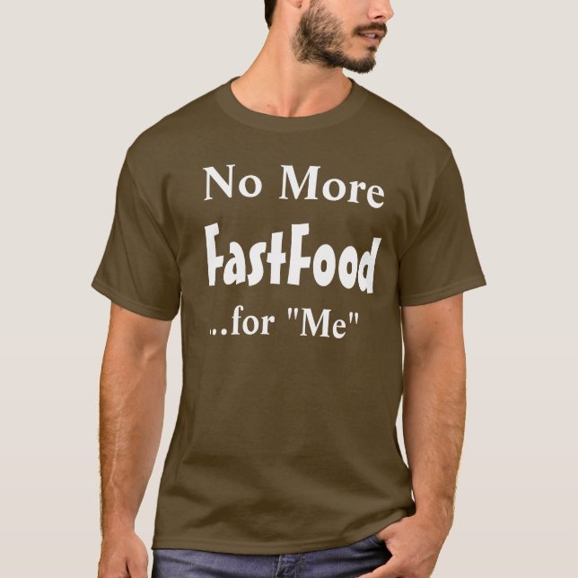 T-shirt "No More Fastfood for Me" (Devant)