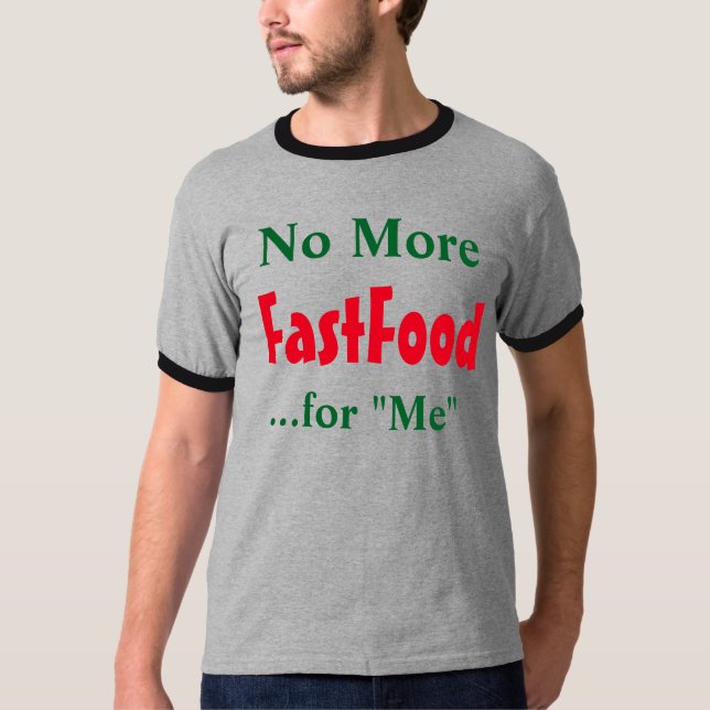 T-shirt "No More Fastfood for Me" (Devant)