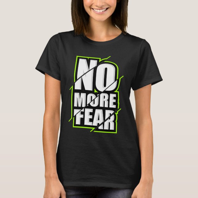 T-shirt No More Fear Gym Motivation Workout Quote (Devant)