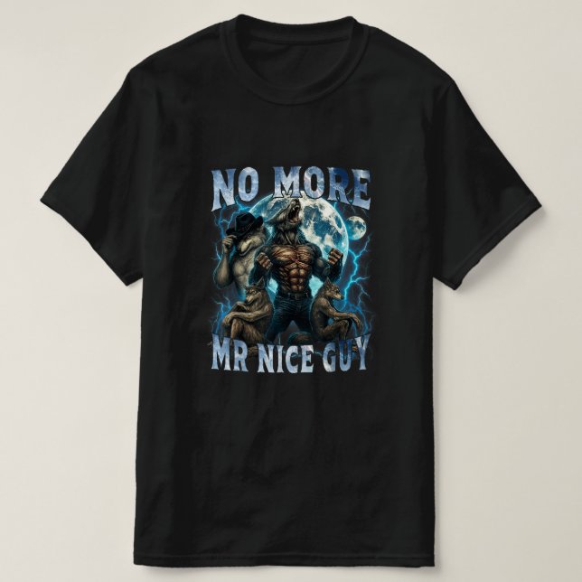 T-shirt No More Mr Nice Guy Funny Alpha Wolf Meme Dad Papa (Design devant)