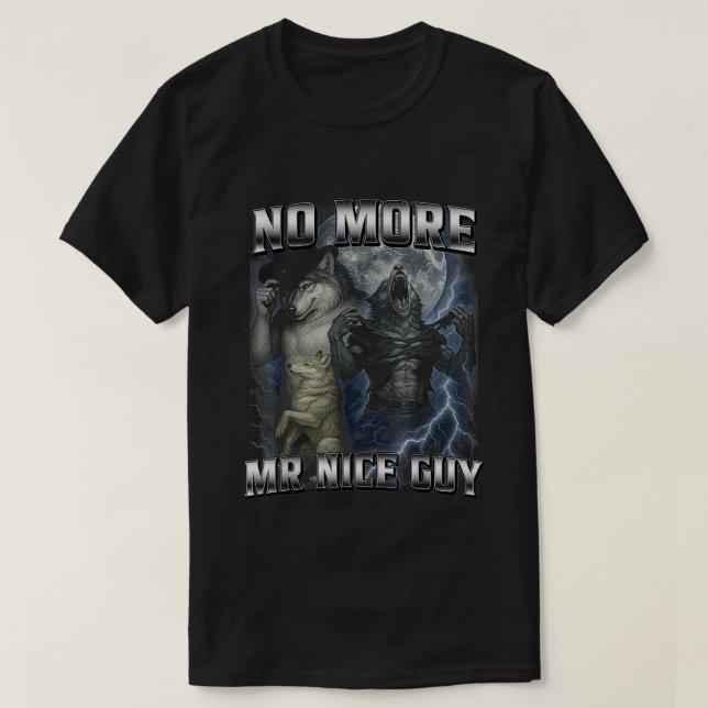 T-shirt No More Mr Nice Guy Funny Alpha Wolf Meme Daddy (Design devant)