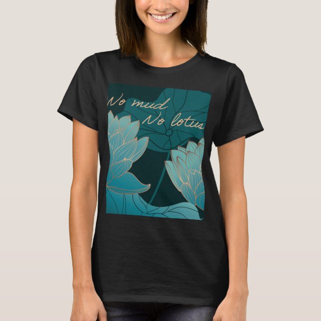 T-shirt No Mud No Lotus (Devant)