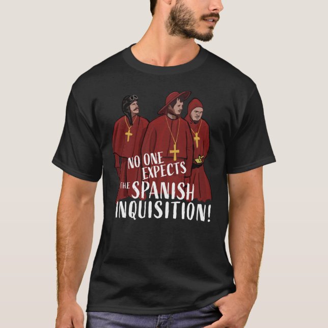 T-shirt No One Expects the Spanish Inquisition! Classic T- (Devant)