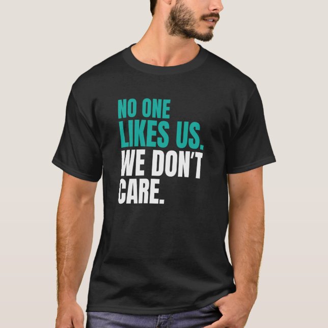 T-shirt No One Likes Us We Don't Care Philly Inspire Motiv (Devant)